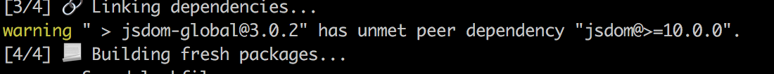 yarn installでこれが出たら「warning " > jsdom-global@3.0.2" has unmet peer dependency "jsdom@>=10.0.0".」