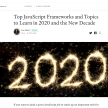 Top JavaScript Frameworks and Topics to Learn in 2020 and the New Decade